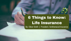 Smitherwood Insurance - 6 Things to Know - Life Insurance
